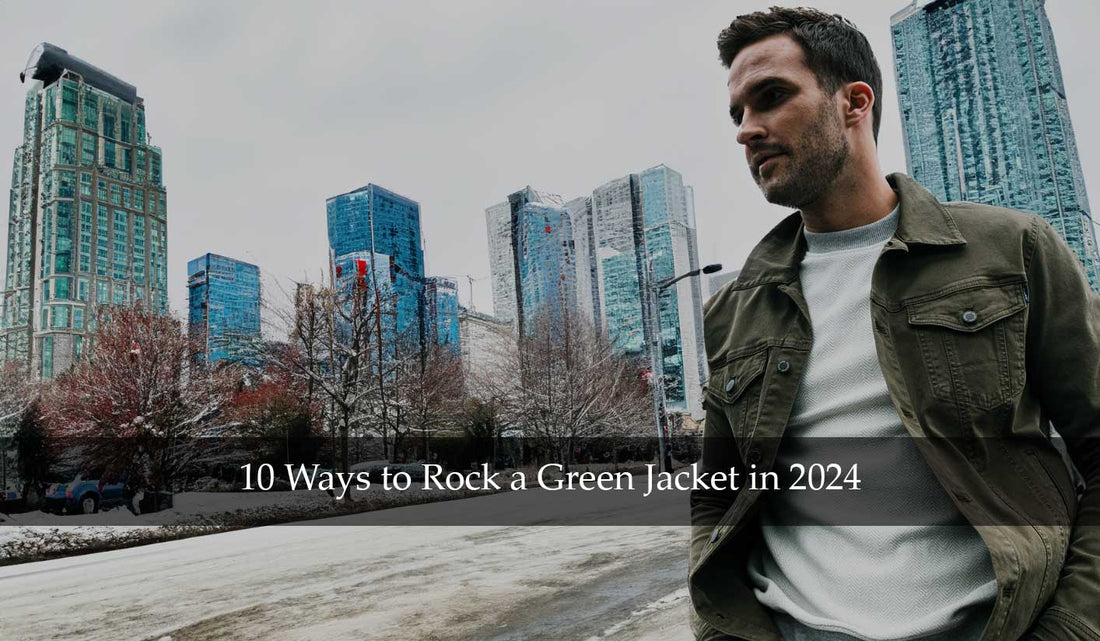 Top 10 Ways to Rock a Green Jacket in 2024