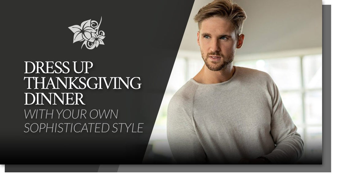 Dress Up Thanksgiving Dinner With Your Own Sophisticated Style-Stone Rose