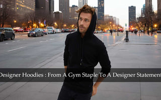 Designer Hoodies : From A Gym Staple To A Designer Statement