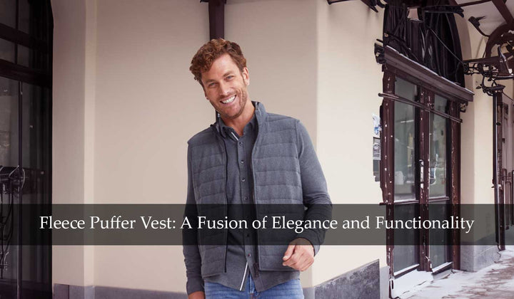Fleece Puffer Vest: A Fusion of Elegance and Functionality