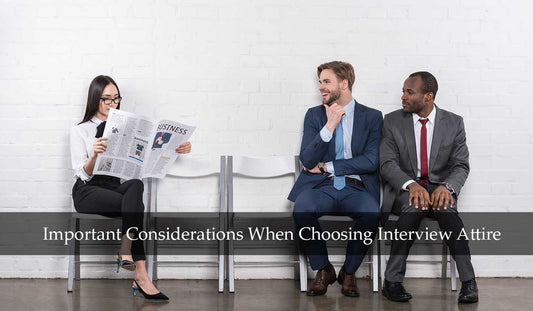 Important Considerations When Choosing Interview Attire