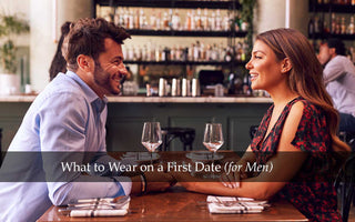 What to Wear on a First Date (for Men)