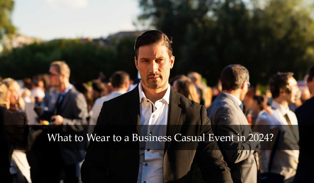 What to Wear to a Business Casual Event in 2024?