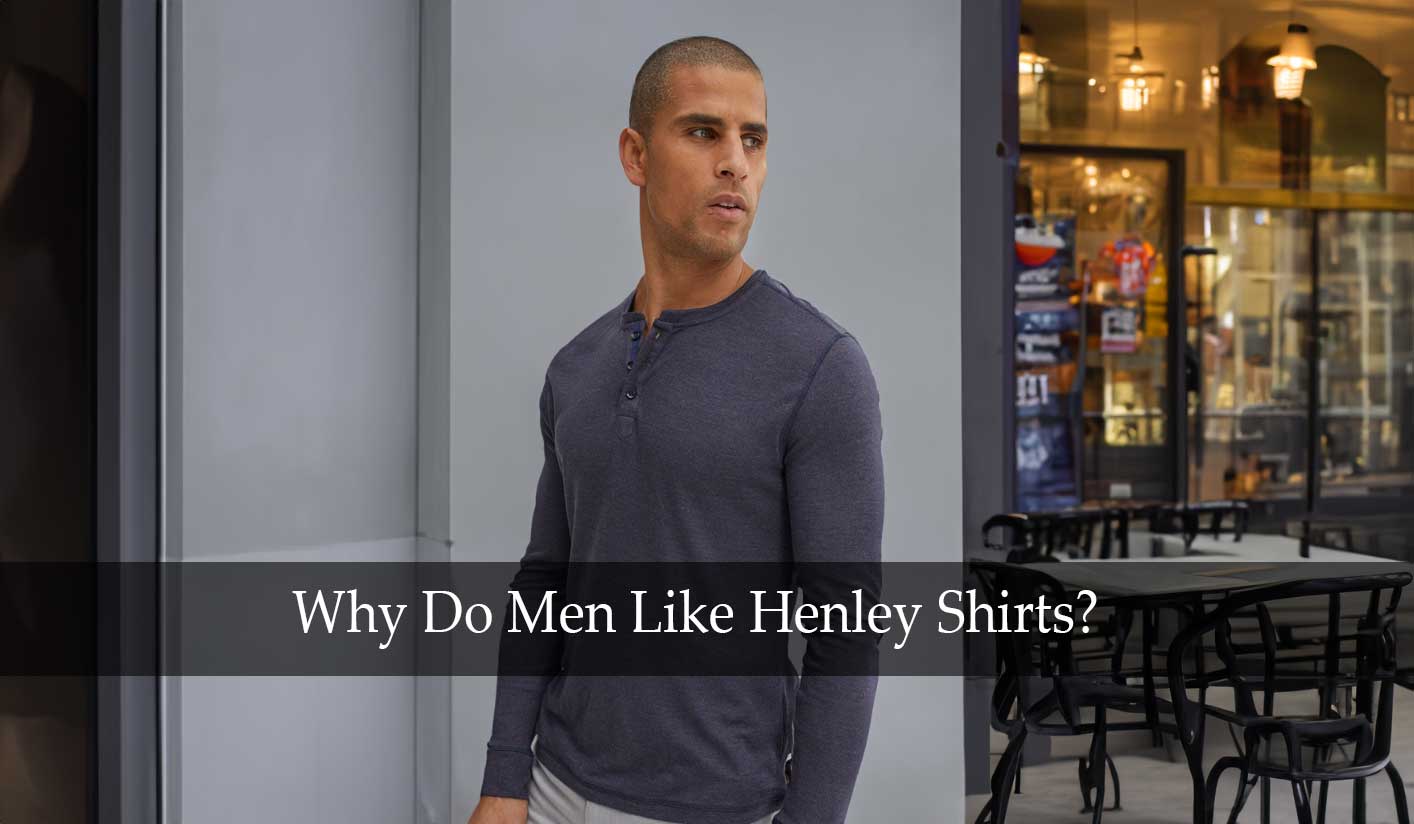 The Unique History of Henley Shirts and Where To Buy Them Today
