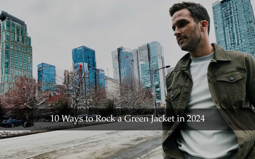 Top 10 Ways to Rock a Green Jacket in 2024