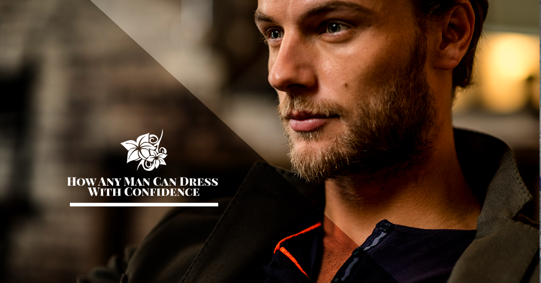 How Any Man Can Dress With Confidence