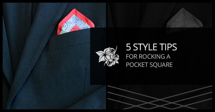 5 Style Tips For Rocking A Pocket Square