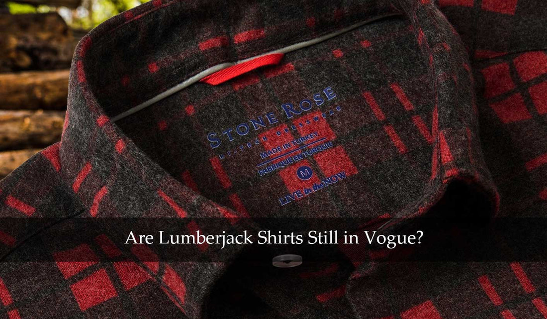 Are Lumberjack Shirts Still in Vogue?