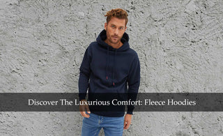 Discover The Luxurious Comfort: Fleece Hoodies