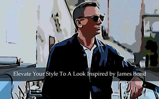 Elevate Your Style To A Look Inspired by James Bond - No Time To Die