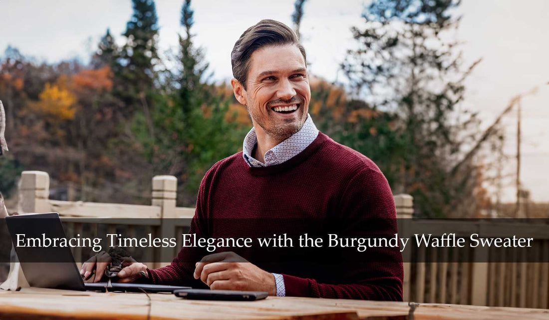 Embracing Timeless Elegance with the Burgundy Waffle Sweater