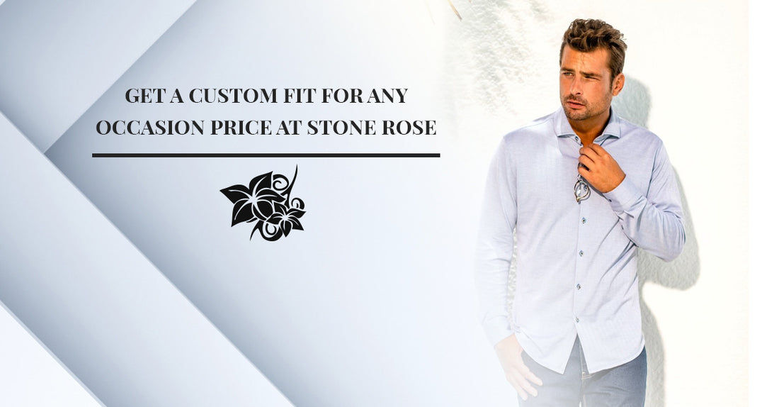 Get A Custom Fit For Any Occasion At Stone Rose