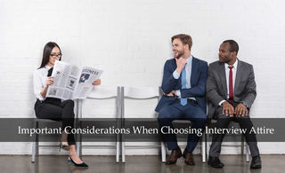 Important Considerations When Choosing Interview Attire