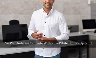 Is Your Wardrobe Complete Without a White Long Sleeve Button-Up Shirt?
