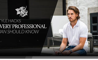 Style Hacks Every Professional Man Should Know