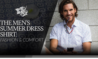 The Men’s Summer Dress Shirt: Fashion & Comfort