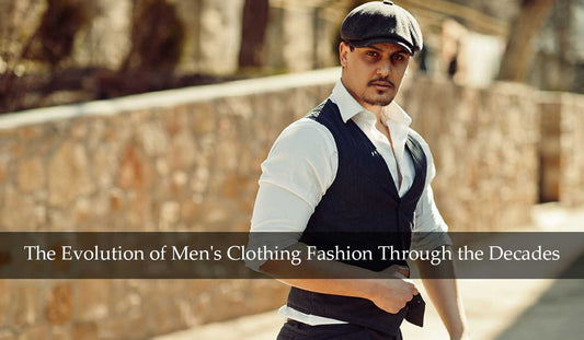 The Evolution of Men's Clothing Fashion Through the Decades