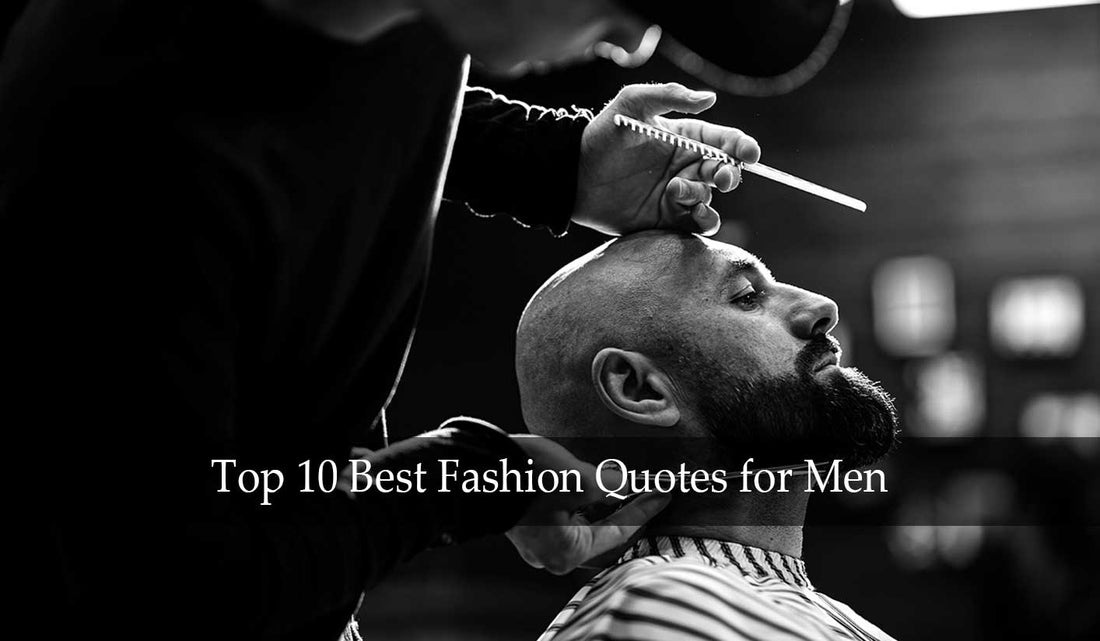 Top 10 Best Fashion Quotes for Men: A Style Guide by Stone Rose