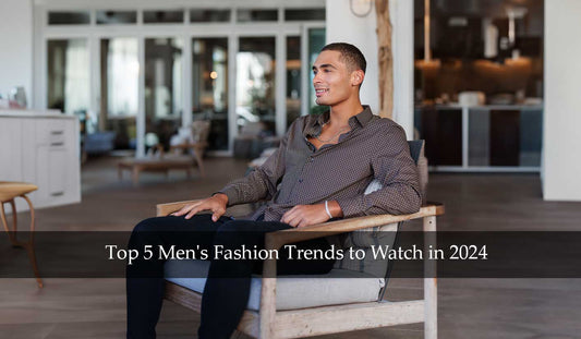 Top 5 Men's Fashion Trends to Watch in 2024
