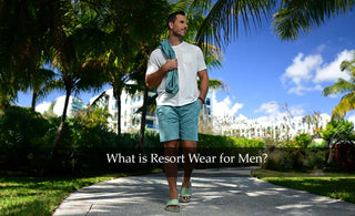 What is Resort Wear for Men?