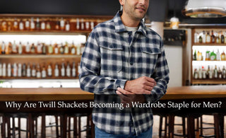 Why Are Twill Shackets Becoming a Wardrobe Staple for Men?