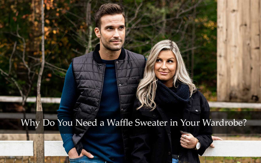 Why Do You Need a Waffle Sweater in Your Wardrobe?