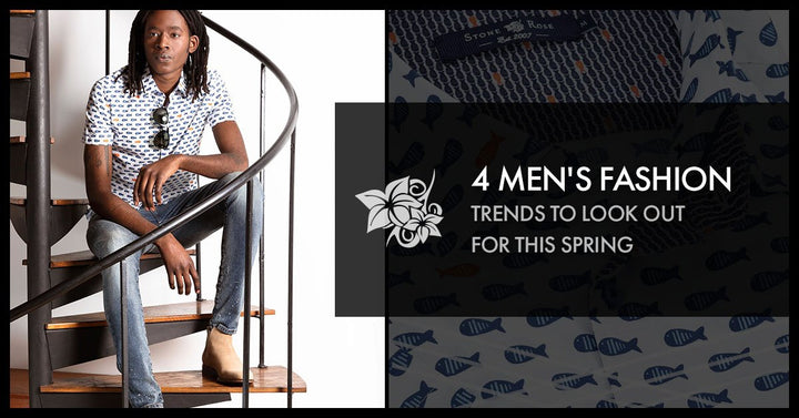 4 Men's Fashion Trends To Look Out For This Spring-Stone Rose