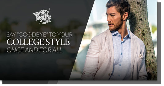 Say “Goodbye” To Your College Style Once And For All