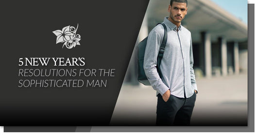 5 New Year's Resolutions For The Sophisticated Man-Stone Rose