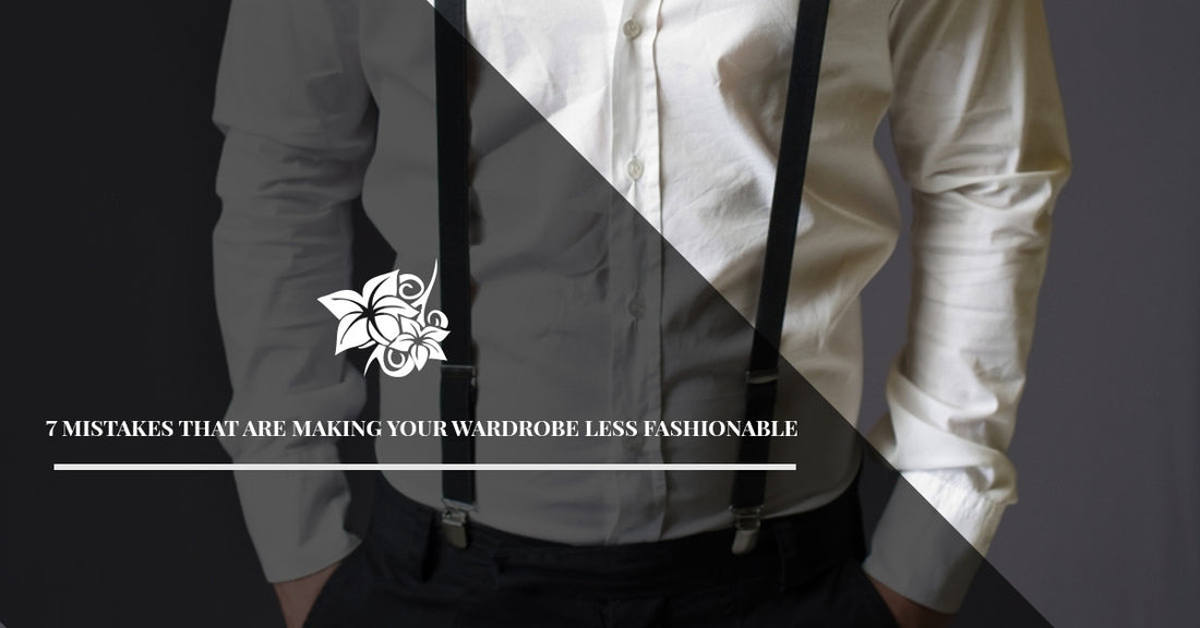 7 Mistakes That Are Making Your Wardrobe Less Fashionable